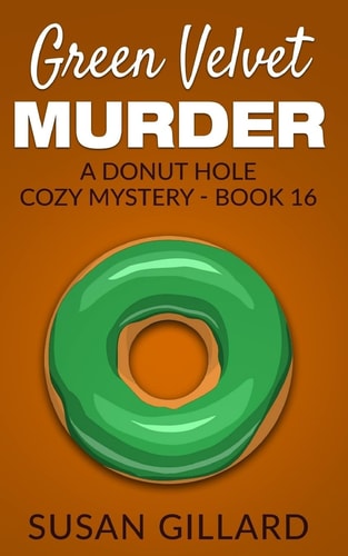 Green Velvet Murder A Donut Hole Cozy Mystery - Book 16