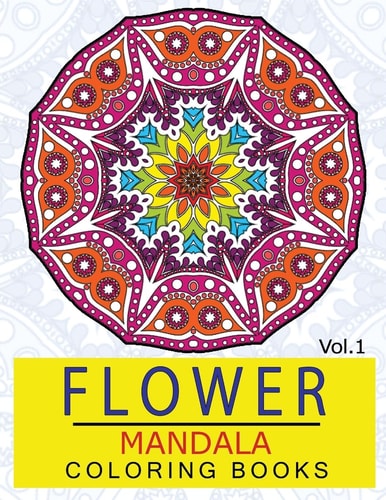 Flower Mandala Coloring Books Volume 1 Stunning Designs Thick Artist Quality Paper