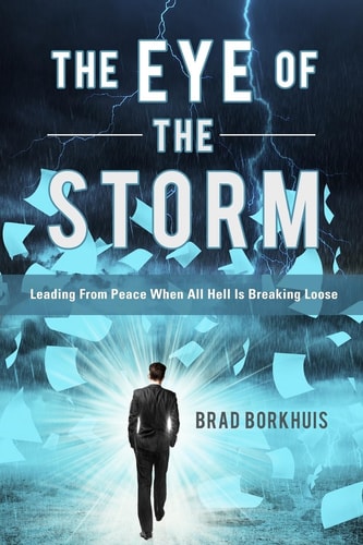 Eye of the Storm Leading From Peace When All Hell Is Breaking Loose