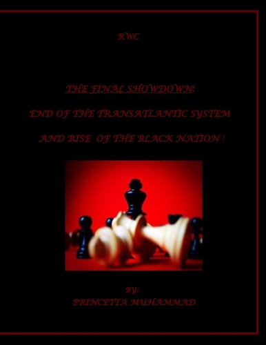 The Final Showdown End Of The Transatlantic System And Rise Of The Black Nation!