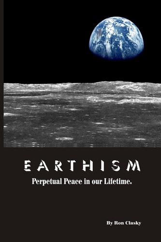 Earthism Perpetual Peace in Our Lifetime