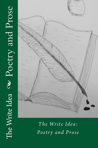 The Write Idea Poetry and Prose