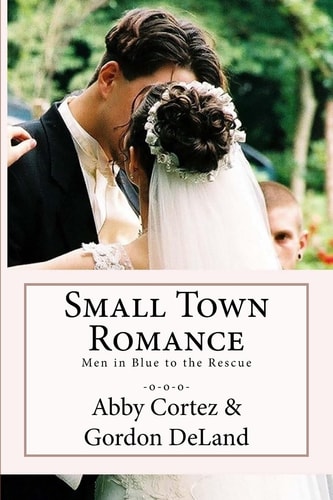 Small Town Romance Men in Blue to the Rescue
