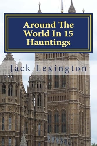 Around The World In 15 Hauntings A Pocket Guide To Ghosts and Legends from Around the World