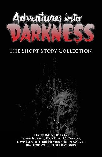 Adventures Into Darkness The Short Story Collection