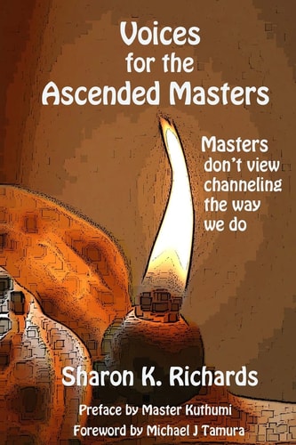 Voices for the Ascended Masters Masters Don't View Channeling the Way We Do