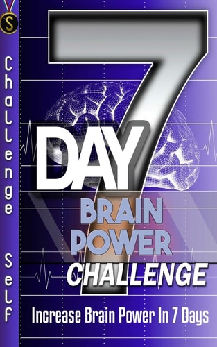 7-Day Brain Power Challenge Increase Brain Power In 7 Days