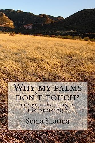 Why My Palms Don't Touch? Are You the King Or the Butterfly?