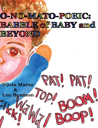 O-No-Mato-Poeic BABBLE of BABY and BEYOND