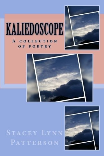 Kaliedoscope A Collection of Poetry
