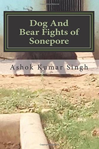 Dog And Bear Fights of Sonepore