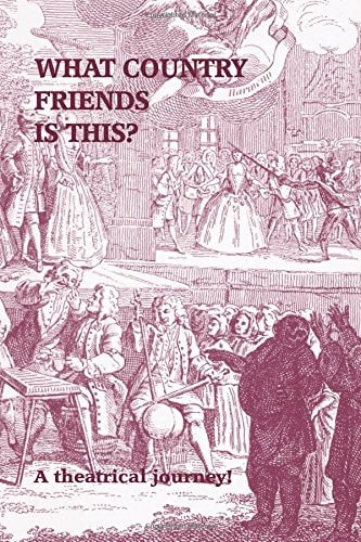 What Country Friends Is This? A Theatrical Journey