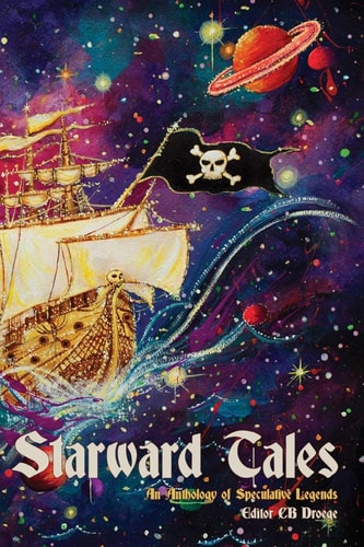Starward Tales An Anthology of Speculative Legends