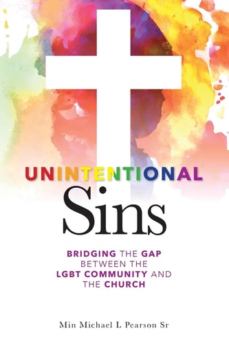 Unintentional Sins Bridging the Gap Between the LGBT Community and the Church
