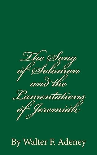 The Song of Solomon and the Lamentations of Jeremiah By Walter F. Adeney