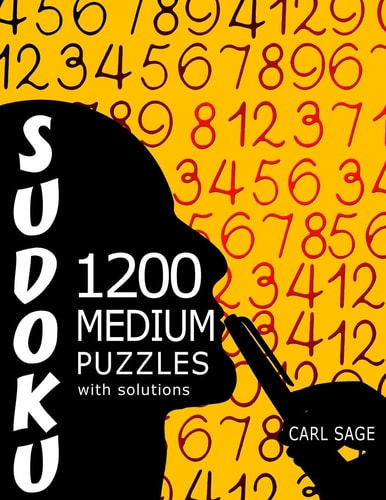 Sudoku 1,200 Medium Puzzles With Solutions A Sudoku Sage Series Book