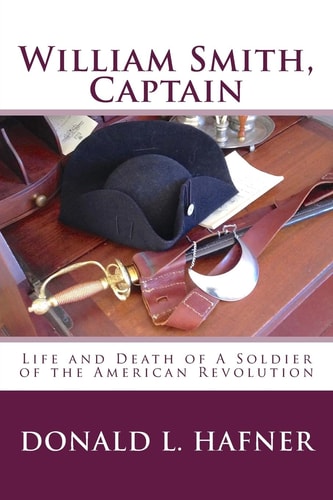 William Smith, Captain Life and Death of a Soldier of the American Revolution
