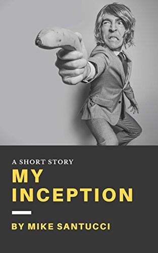 My Inception A Short Story