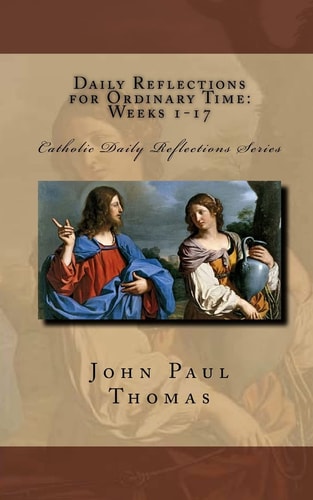 Daily Reflections for Ordinary Time Weeks 1-17