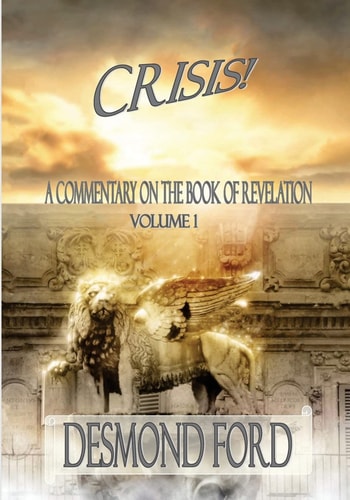 Crisis - VOLUME I A Commentary on the Book of Revelation