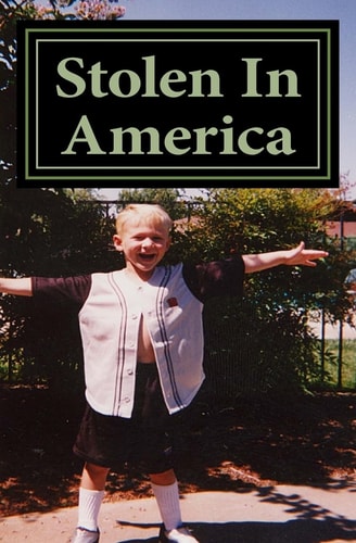 Stolen In America A True Story
