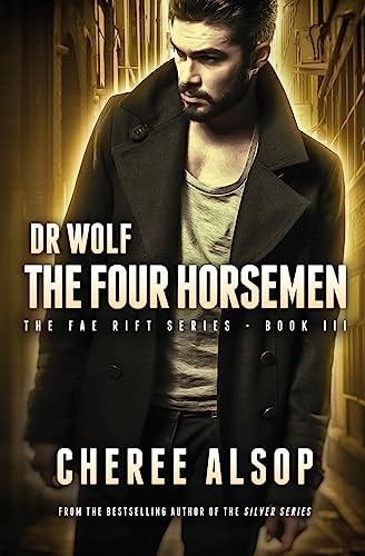 Dr Wolf, the Fae Rift Series Book 3- the Four Horsement