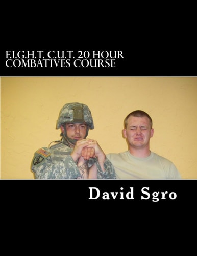 F. I. G. H. T. C. U. T. 20 Hour Combatives Course