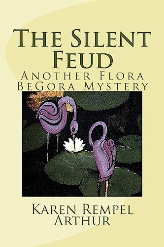 The Silent Feud Another Flora BeGora Mystery