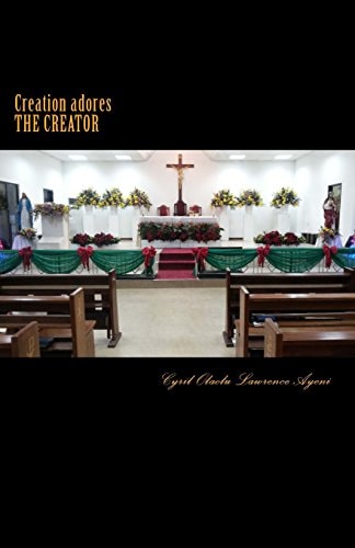Creation Adores The Creator A Collection of Inspired Words