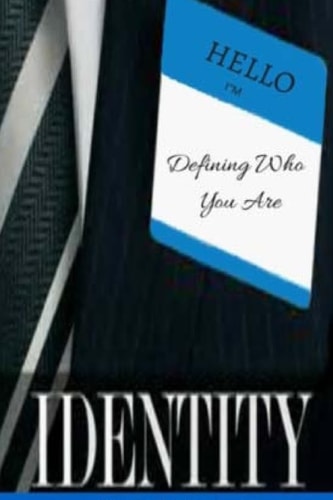 Identity - Defining Who You Are