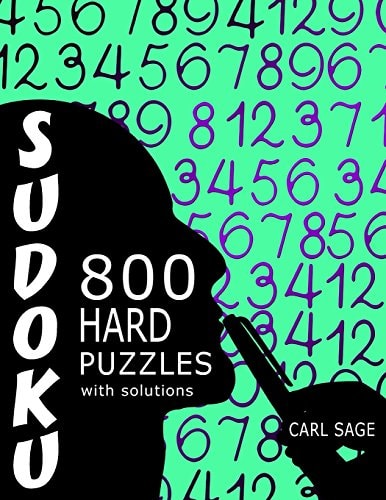 Sudoku 800 Hard Puzzles With Solutions A Sudoku Sage Series Book