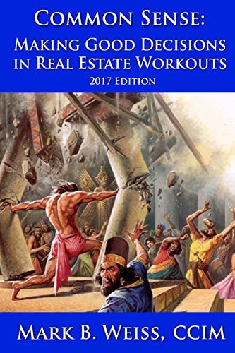 Common Sense Making Good Decisions in Real Estate Workouts