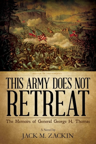 This Army Does Not Retreat The Memoirs of General George H. Thomas