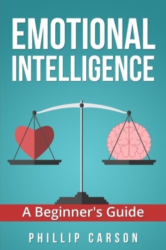 Emotional Intelligence A Beginner's Guide