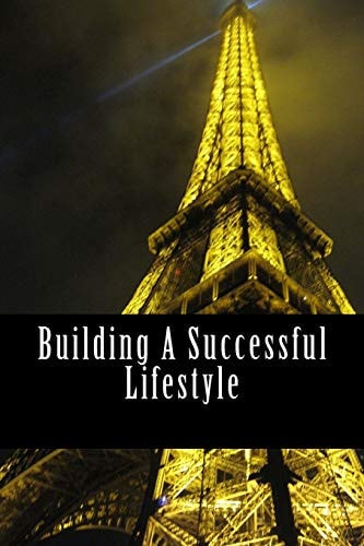 Building a Successful Lifestyle The Foundation