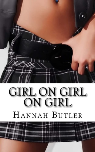 Girl On Girl On Girl 15 Erotic Stories About Lesbians