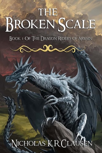 The Broken Scale Book 1 of He Dragon Riders of Arvain