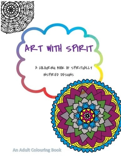 ART with Spirit A Colouring Book of Spiritually Inspired Designs