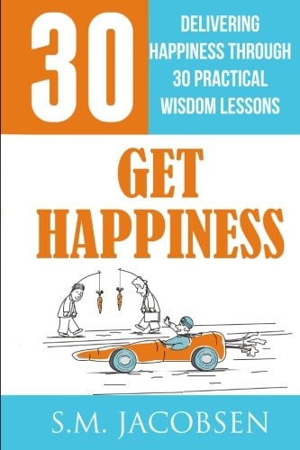Get Happiness Delivering Happiness Through 30 Practical Wisdom Lessons
