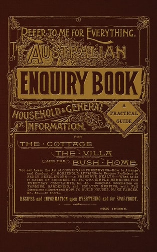 The Australian Enquiry Book Of Household and General Information