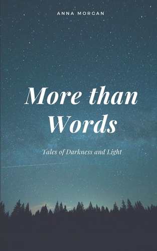 More Than Words Tales of Darkness and Light