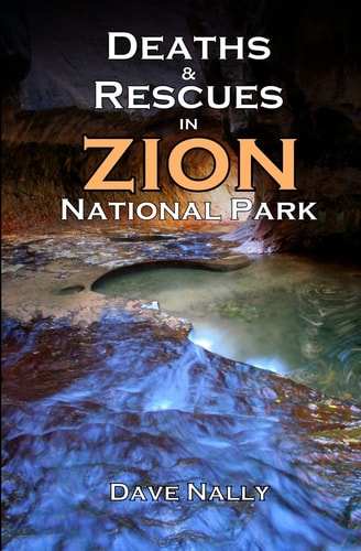 Deaths and Rescues in Zion National Park (2nd Edition)