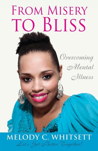 From Misery to Bliss Overcoming Mental Illness