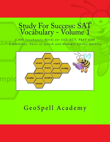 Study For Success SAT Vocabulary - Volume 1: 1,000 Vocabulary Words for SAT, ACT, PSAT with Definitions, Parts of Speech and Multiple Choice Quizzes