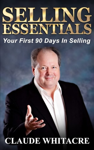 Selling Essentials Your First 90 Days In Selling