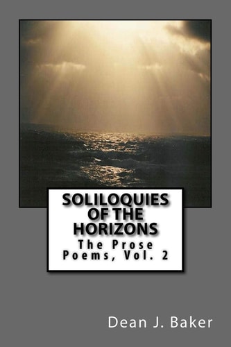 Soliloquies Of The Horizons The Prose Poems