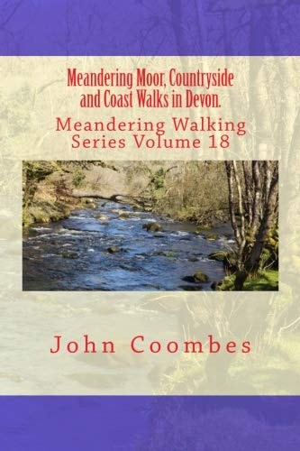 Meandering Moor, Countryside and Coast Walks in Devon.