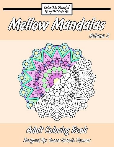 Mellow Mandalas Adult Coloring Book Volume 2