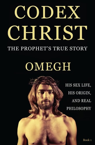 Codex Christ The Prophet's True Story