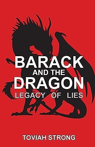 Barack And The Dragon Legacy of Lies